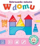 W domu. Kolorowanka malucha Agnieszka Bator