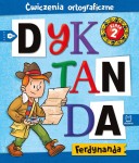 Dyktanda Ferdynanda. Ćwiczenia ortograficzne. Klasa 2 Bogusław Michalec
