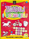 Zgaduj i rozwiązuj. Kolorowe łamigłówki Praca zbiorowa