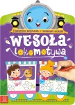 Wesoła lokomotywa. Edukacyjna książeczka z ruchomymi oczkami Anna Podgórska