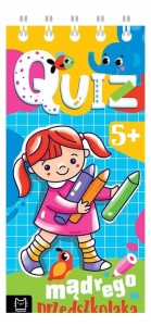 Quiz mądrego przedszkolaka od 5 lat Anna Podgórska