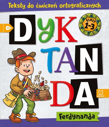 Dyktanda Ferdynanda. Teksty do ćwiczeń ortograficznych. Klasy 1-3 Aksjomat