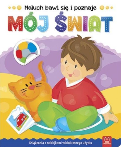 Maluch bawi się i poznaje Mój świat książeczka edukacyjna naklejki Aksjomat
