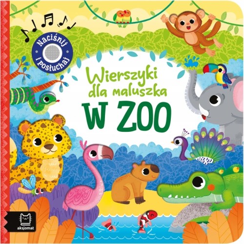 Wierszyki dla maluszka Naciśnij i posłuchaj W zoo książeczka dźwiękowa