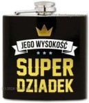 Piersiówka Jego Wysokość Super Dziadek prezent HIT