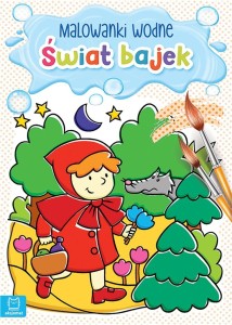 Malowanki wodne. Świat bajek Praca zbiorowa