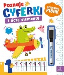 Poznaję cyferki i liczę elementy. Ścieralny pisak Agnieszka Bator