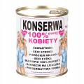 Konserwa 100% kobiety prezent WALENTYNKI