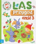 Las przygód Uczę się bawię się naklejam Część 3 Praca zbiorowa