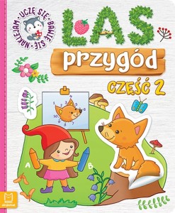 Las przygód Uczę się bawię się naklejam Część 2 Praca zbiorowa
