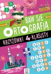 Baw się ortografią. Krzyżówki 4-klasisty Wydawnictwo Aksjomat