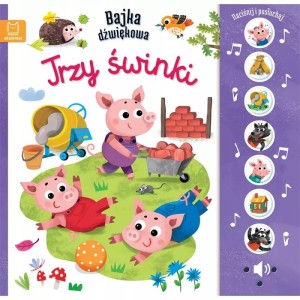 NACIŚNIJ I POSŁUCHAJ! BAJKA DŹWIĘKOWA. TRZY ŚWINKI Monika Basiejko