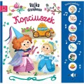 NACIŚNIJ I POSŁUCHAJ! BAJKA DŹWIĘKOWA. KOPCIUSZEK Monika Basiejko