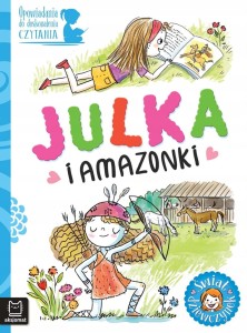 Julka I Amazonki. Opowiadania Do Doskonalenia Czytania. Książka Aksjomat