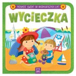 Poznaję świat od najmłodszych lat. Wycieczka. Książka dla dzieci Aksjomat