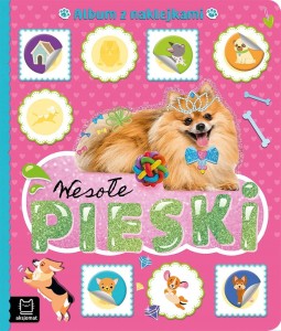 Wesołe pieski. Album z naklejkami Książeczka aktywizująca Aksjomat