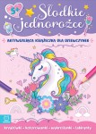 Słodkie jednorożce. Aktywizująca książeczka Agnieszka Bator
