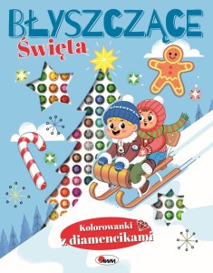Błyszczące święta. Kolorowanki z diamencikami Praca zbiorowa