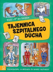 Trzy T na tropie. Tajemnica szpitalnego ducha Agata Giełczyńska-Jonik