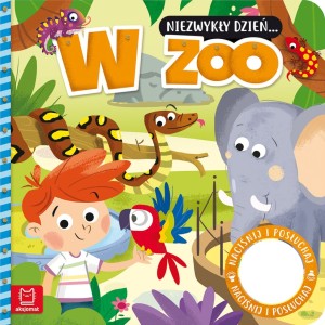 Niezwykły dzień.. W zoo Książeczka z dźwiękiem Anna Podgórska