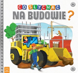 Co słychać na budowie? Praca zbiorowa
