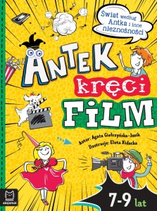 Antek kręci film. Świat według Antka i inne nieznośności 7-9 lat