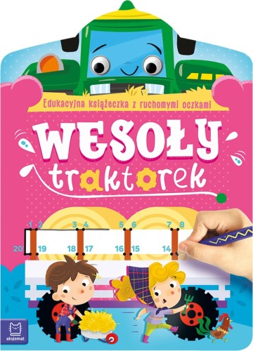 Wesoły traktorek Edukacyjna książeczka z ruchomymi oczkami Anna Podgórska