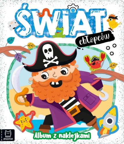 Świat chłopców. Album z naklejkami Agnieszka Bator