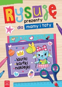 Rysuję prezenty dla mamy i taty. Laurki, kartki.. Sylwia Kajdana